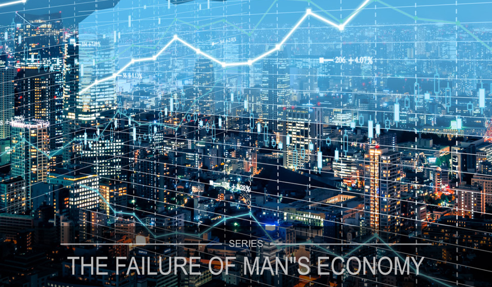 The Failure of Man's Economy