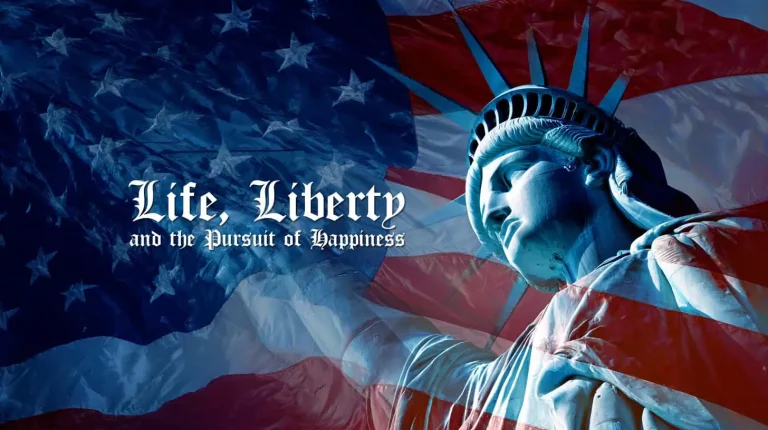 Life, Liberty & the Pursuit of Happiness